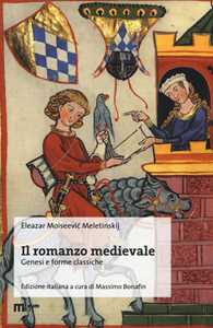 Il Romanzo Medievale. Genesi E Forme Classiche