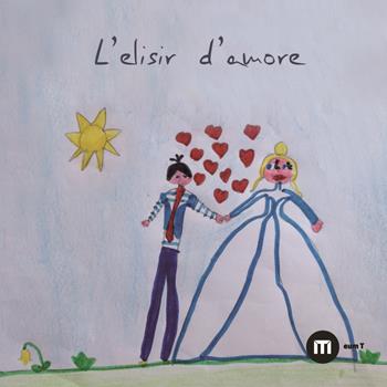 L'elisir d'amore. Ediz. a colori  - Libro Eum - Centro Edizioni Università di Macerata 2018 | Libraccio.it