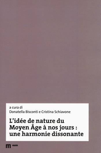 L' idée de nature du Moyen Âge à nos jours: une harmonie dissonante  - Libro eum 2018, Regards croisés | Libraccio.it