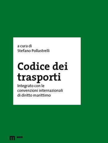 Codice dei trasporti integrato con le convenzioni internazionali di diritto marittimo  - Libro eum 2019 | Libraccio.it