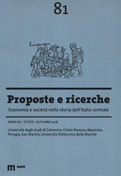 Proposte e ricerche. Economia e società nella storia dell'Italia centrale (2018). Vol. 81: Estate/Autunno.