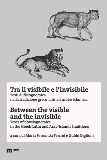 Tra il visibile e l'invisibile. Corpus Aristotelicum - Maria Fernanda Ferrini, Guido Giglioni - Libro Eum - Centro Edizioni Università di Macerata 2019 | Libraccio.it
