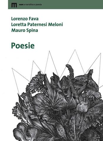 Poesie - Lorenzo Fava, Loretta Paternesi Meloni, Mauro Spina - Libro Eum - Centro Edizioni Università di Macerata 2021, Narrativa e poesia | Libraccio.it
