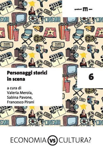 Personaggi storici in scena. Vol. 6  - Libro Eum - Centro Edizioni Università di Macerata 2021, Economia vs cultura? | Libraccio.it