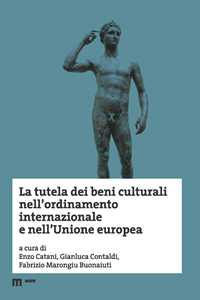 La Tutela Dei Beni Culturali Nell'ordinamento Internazionale E Nell'unione Europea