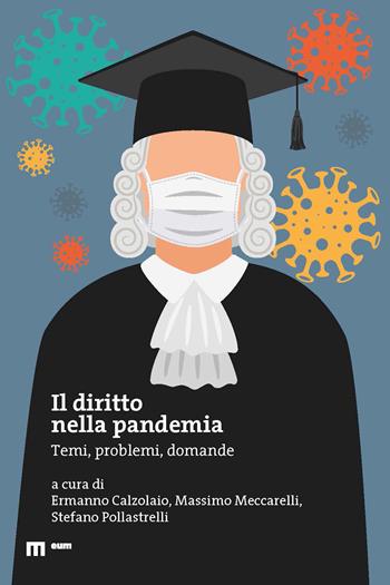 Il diritto nella pandemia. Temi, problemi, domande  - Libro eum 2021 | Libraccio.it