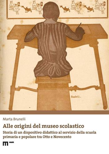 Alle origini del museo scolastico. Storia di un dispositivo didattico al servizio della scuola primaria e popolare tra Otto e Novecento - Marta Brunelli - Libro eum 2021, Thesaurus Scholae. Fonti e studi sul patrimonio storico-educativo -Thesaurus Scholae. Sources and s | Libraccio.it