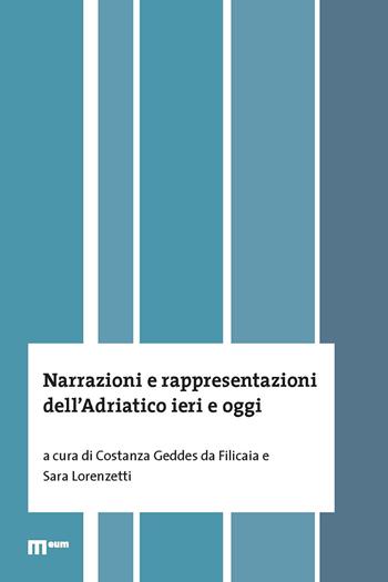 Narrazioni e rappresentazioni dell'Adriatico ieri e oggi  - Libro Eum - Centro Edizioni Università di Macerata 2021 | Libraccio.it