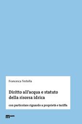 Diritto all'acqua e statuto della risorsa idrica. Con particolare riguardo a proprietà e tariffa