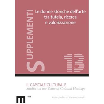 Le donne storiche dell'arte tra tutela, ricerca e valore - Eliana Carrara, Patrizia Dragoni - Libro Eum - Centro Edizioni Università di Macerata 2024, Il capitale culturale. Studies on the value of cultural heritage | Libraccio.it