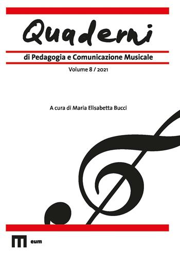 Quaderni di pedagogia e comunicazione musicale (2021). Vol. 8  - Libro Eum - Centro Edizioni Università di Macerata 2024 | Libraccio.it