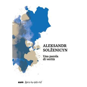 Una parola di verità - Aleksandr Solzenicyn - Libro Eum - Centro Edizioni Università di Macerata 2025, Prolusioni | Libraccio.it