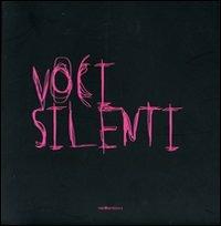 Voci silenti. Ediz. illustrata  - Libro Vanillaedizioni 2007 | Libraccio.it