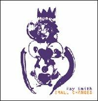 Small changes. Catalogo della mostra. Ediz. italiana, inglese e spagnola - Ray Smith - Libro Vanillaedizioni 2008 | Libraccio.it