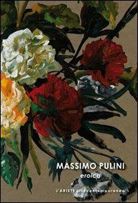 Massimo Pulini. Eroica - Massimo Pulini, Dacia Manto - Libro Vanillaedizioni 2012 | Libraccio.it
