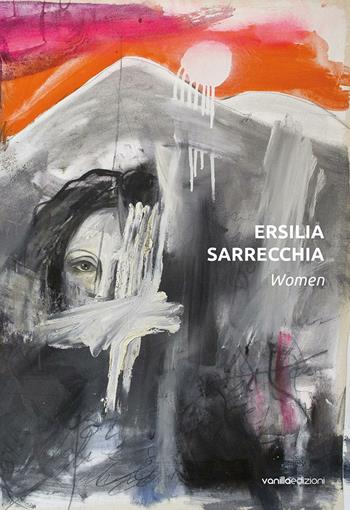 Ersilia Sarrecchia. Women - Alberto Dambruoso - Libro Vanillaedizioni 2016 | Libraccio.it