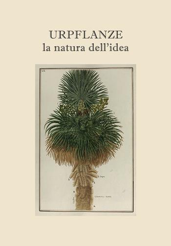 Urpflanze, la natura dell'idea. Ediz. multilingue - Alberto M. Martini - Libro Vanillaedizioni 2016 | Libraccio.it