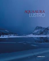 Aqua aura. Lustro. Ediz. italiana e inglese