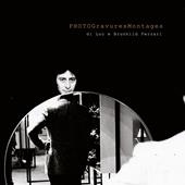 PhotoGravuresMontages di Luc e Brunhild Ferrari. Ediz. italiana, inglese e francese