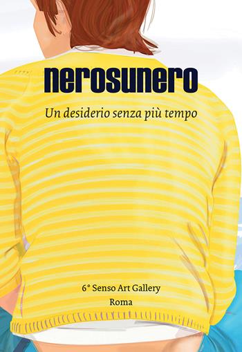 Nerosunero. Un desiderio senza più tempo. Catalogo della mostra (Roma, 15 marzo-5 aprile 2018) - nerosunero, Barbara Tamburro, Raffaele Simongini - Libro Vanillaedizioni 2018 | Libraccio.it