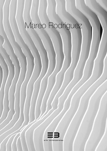 Mareo Rodriguez. Expansion. Catalogo della mostra (Brescia, 10 novembre 2018-10 gennaio 2019). Ediz. italiana e inglese - Ruben Alves, Matteo Galbiati, Mareo Rodriguez - Libro Vanillaedizioni 2019 | Libraccio.it
