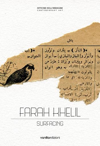 Farah Khelil. Surfacing. Catalogo della mostra (Milano, 28 marzo-11 maggio 2019). Ediz. italiana e inglese - Silvia Cirelli - Libro Vanillaedizioni 2019 | Libraccio.it