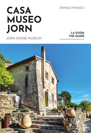 Casa Museo Jorn. La guida. Ediz. italiana e inglese - Daniele Panucci, Luca Bochicchio, Stella Cattaneo - Libro Vanillaedizioni 2021, MuDA books | Libraccio.it