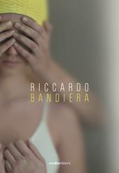 Riccardo Bandiera. Ediz. a colori