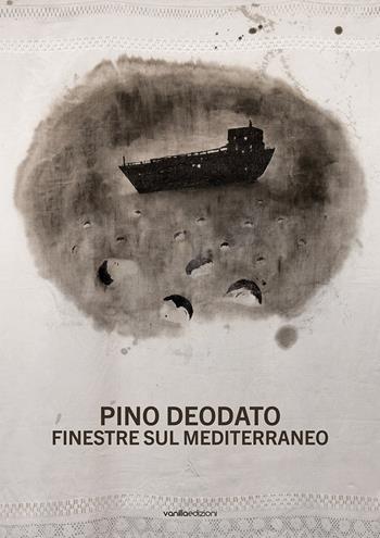 Pino Deodato. Finestre sul Mediterraneo. Ediz. illustrata - Prashanth Cattaneo, Pino Deodato - Libro Vanillaedizioni 2021 | Libraccio.it