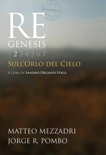 Re Genesis. Vol. 2: Sull'orlo del cielo - Matteo Mezzadri, Jorge R. Pombo - Libro Vanillaedizioni 2021 | Libraccio.it