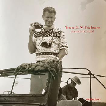 Tomas D. W. Friedmann. Around the world. Ediz. italiana e inglese - Luca Bochicchio - Libro Vanillaedizioni 2021 | Libraccio.it