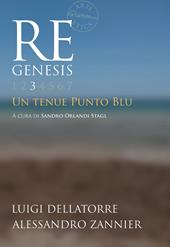 Re Genesis. Ediz. illustrata. Vol. 3: tenue punto blu, Un.