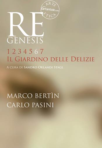 Re Genesis. Ediz. illustrata. Vol. 6: giardino delle delizie, Il. - Sandro Orlandi Stagl, Marco Bertìn, Carlo Pasini - Libro Vanillaedizioni 2021 | Libraccio.it