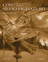 Contratto Silvio Vigliaturo. L’anima nel vetro. Ediz. italiana e inglese