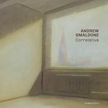 Andrew Smaldone. Correlative. Ediz. italiana e inglese - Pietro Gaglianò, Alexandra Rojas Fuentes - Libro Vanillaedizioni 2023 | Libraccio.it