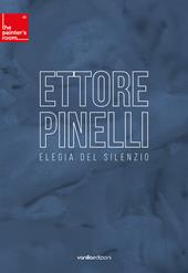 Ettore Pinelli. Elegia del silenzio