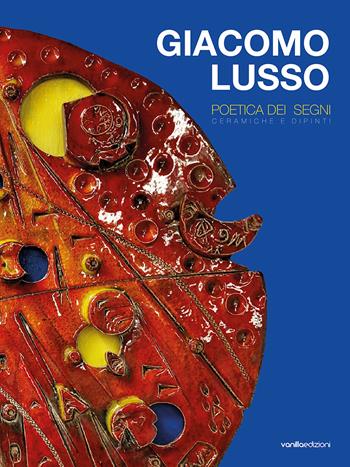 Giacomo Lusso. Poetica dei segni  - Libro Vanillaedizioni 2025 | Libraccio.it