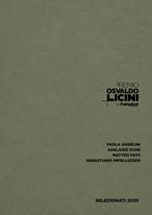 Premio Osvaldo Licini by Fainplast. Artisti selezionati 2025. Ediz. italiana e inglese