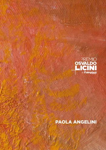 Premio Osvaldo Licini by Fainplast 2025. Ediz. italiana e inglese - Antonio Grulli, Paola Angelini - Libro Vanillaedizioni 2026 | Libraccio.it