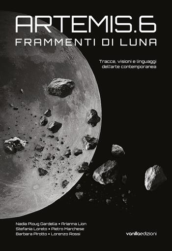 Artemis.6. Frammenti di Luna  - Libro Vanillaedizioni 2026 | Libraccio.it
