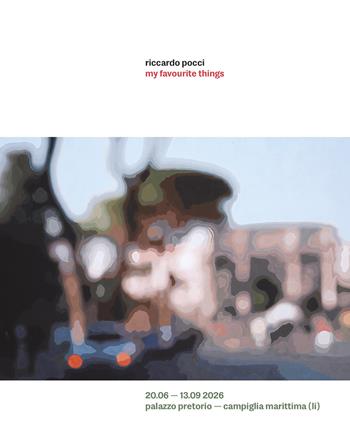 Riccardo Pocci. My favourite things. Catalogo della mostra (Campiglia marittima, 20 giugno-15 settembre 2026). Ediz. illustrata  - Libro Vanillaedizioni 2026 | Libraccio.it