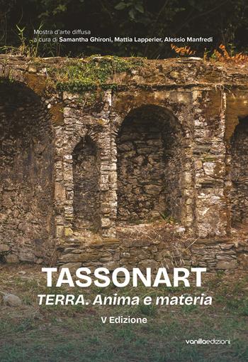 Tassonart. Terra. Anima e materia. Ediz. illustrata  - Libro Vanillaedizioni 2026 | Libraccio.it