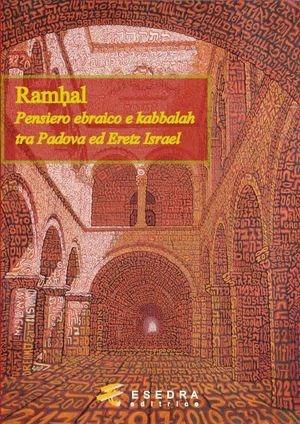 Ramhal. Pensiero ebraico e kabbalah tra Padova ed Eretz Israel - Amos Luzzatto, Ariel Viterbo, Giuseppe Laras - Libro Esedra 2010, Toledoth | Libraccio.it