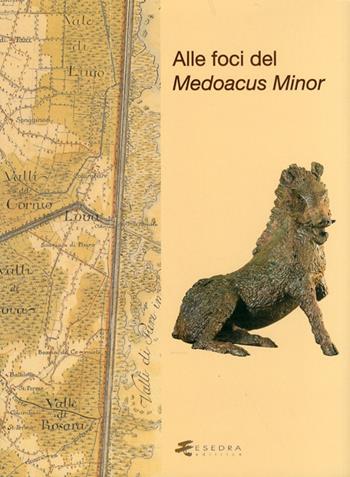 Alle foci del Medoacus minor - Valentina Girotto, Guido Rosada, Simonetta Bonomi - Libro Esedra 2011, Il mito e la storia. Serie maggiore | Libraccio.it