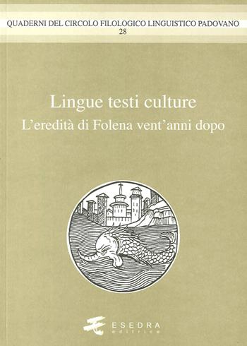 Lingue testi culture. (L'eredità di Folena vent'anni dopo) - Pier Vincenzo Mengaldo, Lorenzo Renzi, Sandra Covino - Libro Esedra 2014, Quad. Circolo filol. linguistico padovano | Libraccio.it