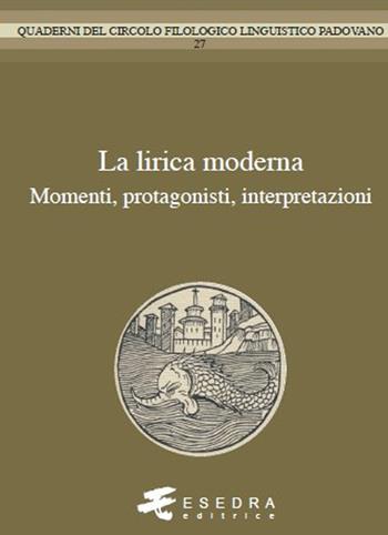 La lirica moderna. Momenti, protagonisti, interpretzioni - Karlheinz Stierle, Luigi Reitani, Mario Mancini - Libro Esedra 2013, Quad. Circolo filol. linguistico padovano | Libraccio.it