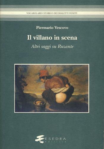 Il villano in scena. Altri saggi su Ruzante - Piermario Vescovo - Libro Esedra 2009, Vocabolario storico dei dialetti veneti | Libraccio.it