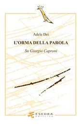 L' orma della parola. Su Giorgio Caproni