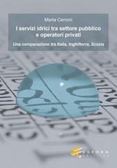 I servizi idrici tra settore pubblico e operatori privati. Una comparazione tra Italia, Inghilterra, Scozia