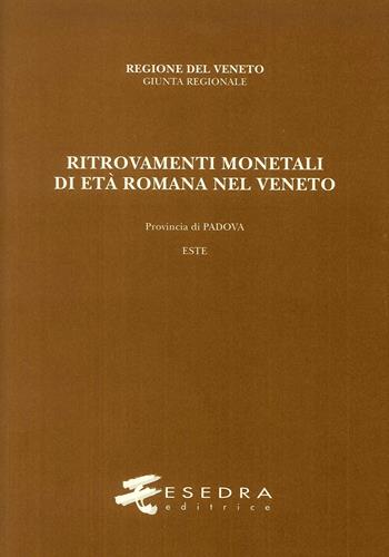 Ritrovamenti monetali di età romana nel Veneto. Provincia di Padova. Este (RMR Ve V/2) - Andrea Stella - Libro Esedra 2019 | Libraccio.it